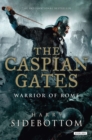 The Caspian Gates : Warrior of Rome: Book 4 - eBook