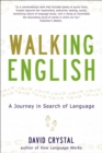 Walking English : A Journey in Search of Language - eBook
