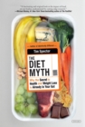 The Diet Myth : Why the Secret to Health and Weight Loss is Already in Your Gut - eBook