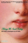 Things We Said Today : Short Plays and Monologues - eBook