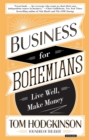 Business for Bohemians : Live Well, Make Money - eBook