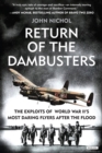 Return of the Dambusters : The Exploits of World War II's Most Daring Flyers After the Flood - eBook