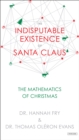 The Indisputable Existence of Santa Claus : The Mathematics of Christmas - eBook