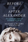 Before and After Alexander : The Legend and Legacy of Alexander the Great - eBook