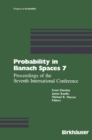 Probability in Banach Spaces 7 : Proceedings of the Seventh International Conference - eBook