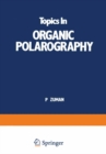 Topics In Organic Polarography - eBook