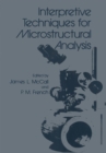 Interpretive Techniques for Microstructural Analysis - eBook