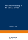 Parallel Processing in the Visual System : The Classification of Retinal Ganglion Cells and its Impact on the Neurobiology of Vision - eBook