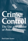 Crime Control : The Use and Misuse of Police Resources - eBook