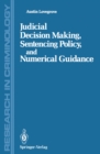 Judicial Decision Making, Sentencing Policy, and Numerical Guidance - eBook