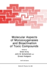 Molecular Aspects of Monooxygenases and Bioactivation of Toxic Compounds - eBook