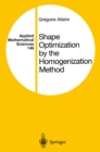 Shape Optimization by the Homogenization Method - eBook