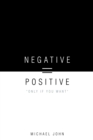 Negative = Positive : "Only If You Want" - eBook