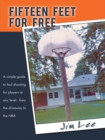Fifteen Feet for Free : A Simple Guide to Foul Shooting for Players at Any Level - from the Driveway to the Nba - eBook
