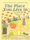 The Place You Live In : A Multigenerational Immigrant Story - eBook