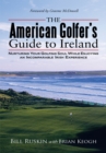 The American Golfer's Guide to Ireland : Nurturing Your Golfing Soul While Enjoying an Incomparable Irish Experience - eBook