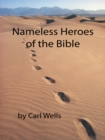 Nameless Heroes of the Bible - eBook