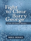 Fight to Clear Barry George : Of the Jill Dando Murder - eBook