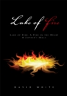 Lake of Fire : Lake of Fire, a Fire in the Heart & Jupiter's Hills - eBook