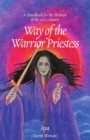The Way of the Warrior Priestess : A Handbook for the Woman of the 21St Century - eBook