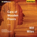 Care of Wooden Floors : A Novel - eAudiobook