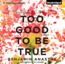 Too Good To Be True : A Memoir - eAudiobook
