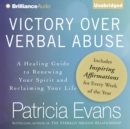Victory Over Verbal Abuse : A Healing Guide to Renewing Your Spirit and Reclaiming Your Life - eAudiobook