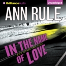 In the Name of Love : And Other True Cases - eAudiobook