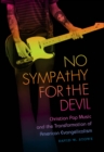 No Sympathy for the Devil : Christian Pop Music and the Transformation of American Evangelicalism - eBook