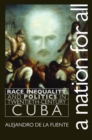 A Nation for All : Race, Inequality, and Politics in Twentieth-Century Cuba - eBook