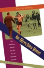 No Direction Home : The American Family and the Fear of National Decline, 1968-1980 - eBook