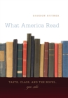 What America Read : Taste, Class, and the Novel, 1920-1960 - eBook