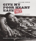 Give My Poor Heart Ease : Voices of the Mississippi Blues - eBook