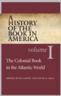 A History of the Book in America : Volume 1: The Colonial Book in the Atlantic World - eBook