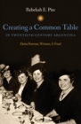 Creating a Common Table in Twentieth-Century Argentina : Dona Petrona, Women, and Food - eBook