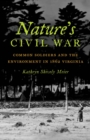 Nature's Civil War : Common Soldiers and the Environment in 1862 Virginia - eBook