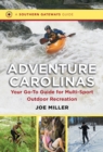 Adventure Carolinas : Your Go-To Guide for Multi-Sport Outdoor Recreation - eBook