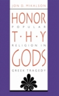 Honor Thy Gods : Popular Religion in Greek Tragedy - eBook