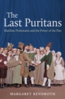 The Last Puritans : Mainline Protestants and the Power of the Past - eBook