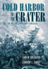 Cold Harbor to the Crater : The End of the Overland Campaign - eBook