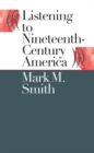 Listening to Nineteenth-Century America - eBook
