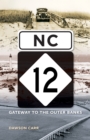 NC 12 : Gateway to the Outer Banks - eBook