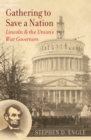Gathering to Save a Nation : Lincoln and the Union's War Governors - eBook