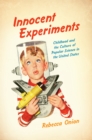 Innocent Experiments : Childhood and the Culture of Popular Science in the United States - eBook