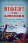 Midnight in America : Darkness, Sleep, and Dreams during the Civil War - eBook
