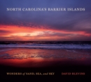 North Carolina's Barrier Islands : Wonders of Sand, Sea, and Sky - eBook