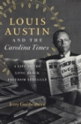 Louis Austin and the Carolina Times : A Life in the Long Black Freedom Struggle - eBook