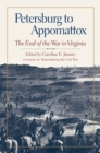 Petersburg to Appomattox : The End of the War in Virginia - eBook