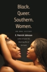 Black. Queer. Southern. Women. : An Oral History - eBook