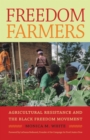 Freedom Farmers : Agricultural Resistance and the Black Freedom Movement - eBook